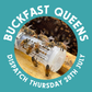 Buckfast Queen - Dispatch Thursday August 28th