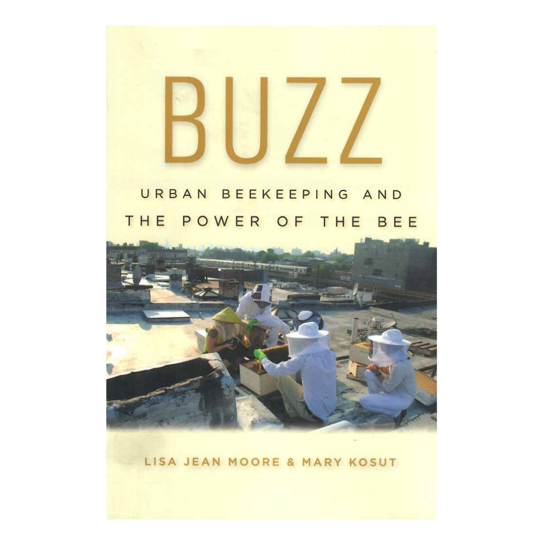 Buzz: Urban Beekeeping and the Power of the Bee Book – Hagen's Bees