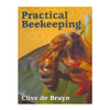 Practical Beekeeping by Clive de Bruyn